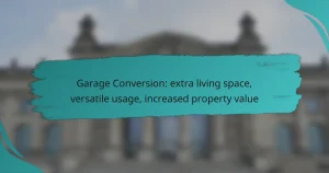 Garage Conversion: extra living space, versatile usage, increased property value