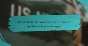 Kitchen Remodel: increased space, modern appliances, improved layout