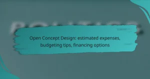Open Concept Design: estimated expenses, budgeting tips, financing options