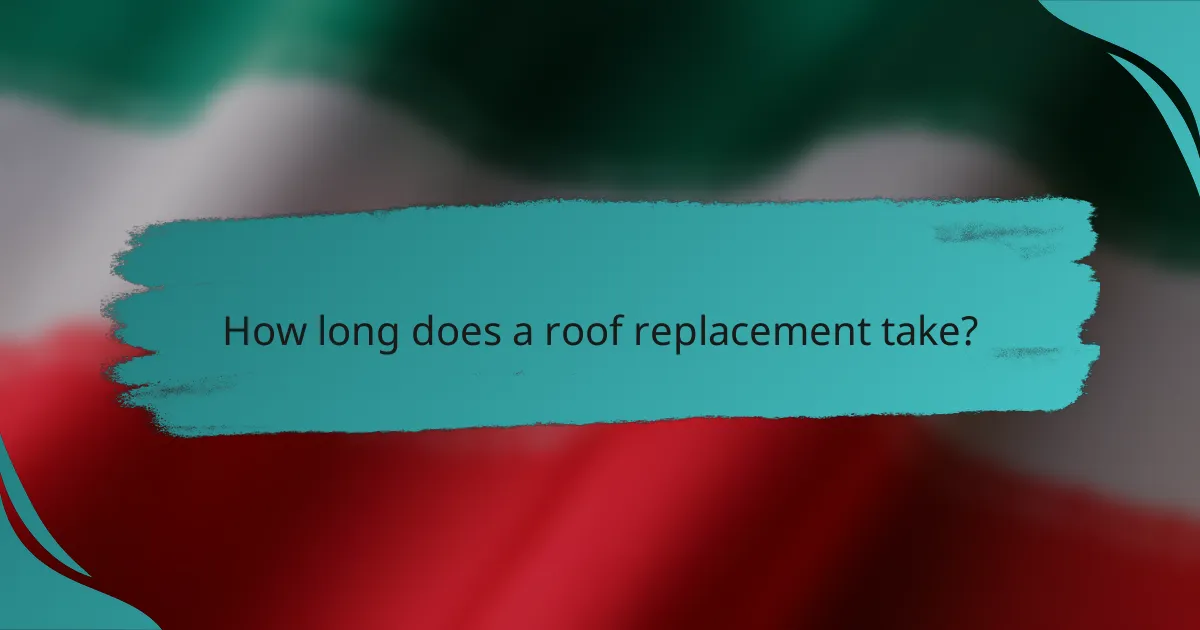 How long does a roof replacement take?