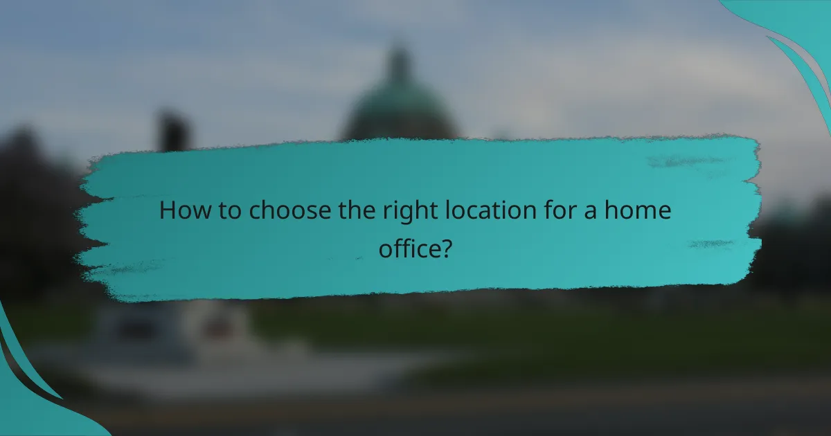 How to choose the right location for a home office?