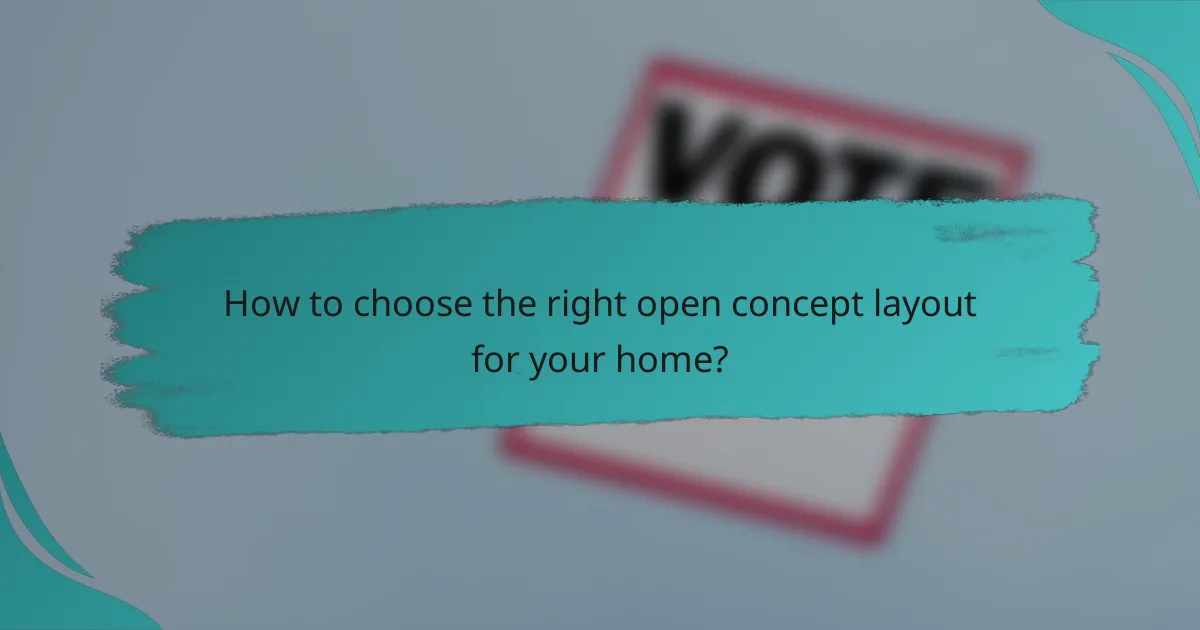 How to choose the right open concept layout for your home?