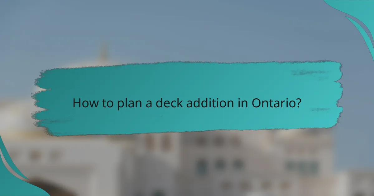 How to plan a deck addition in Ontario?