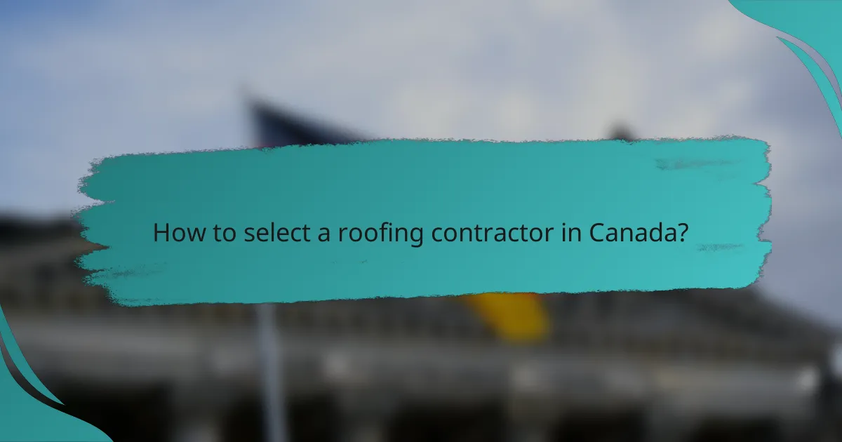 How to select a roofing contractor in Canada?
