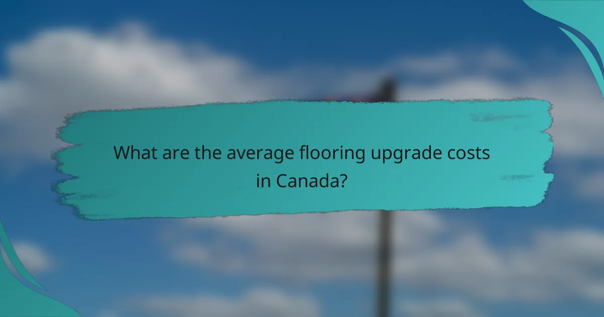 What are the average flooring upgrade costs in Canada?