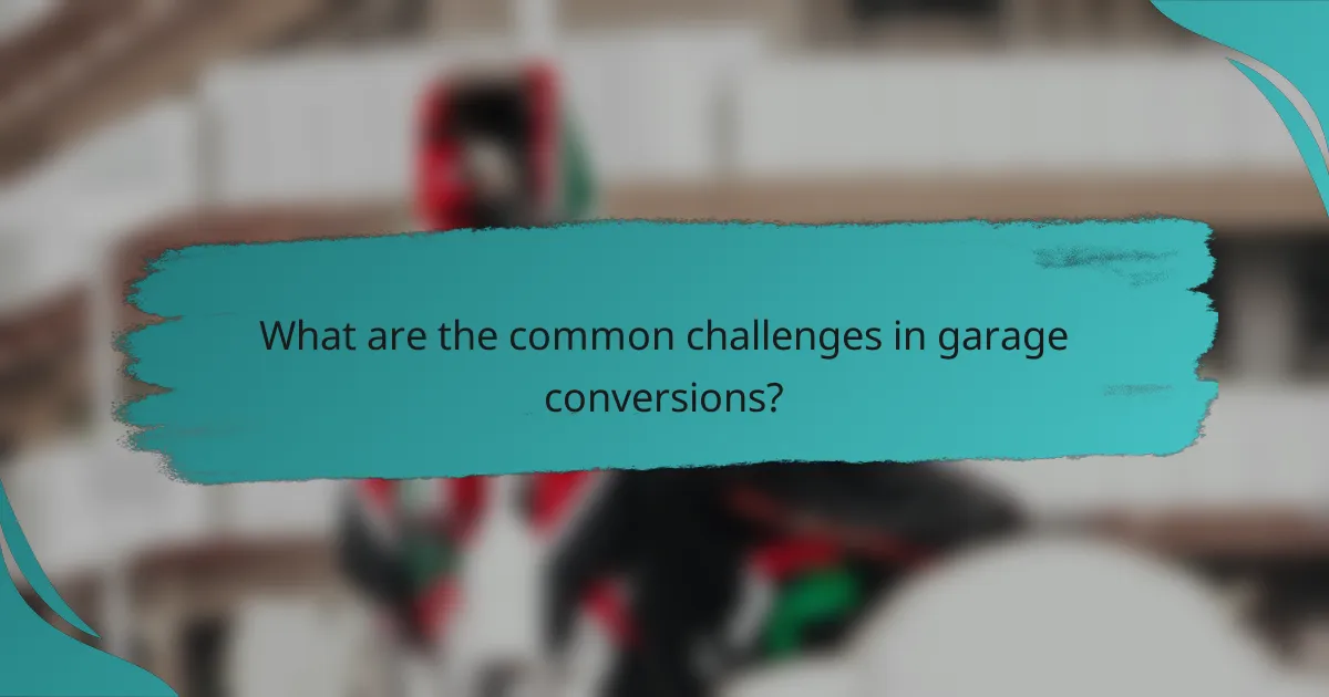 What are the common challenges in garage conversions?