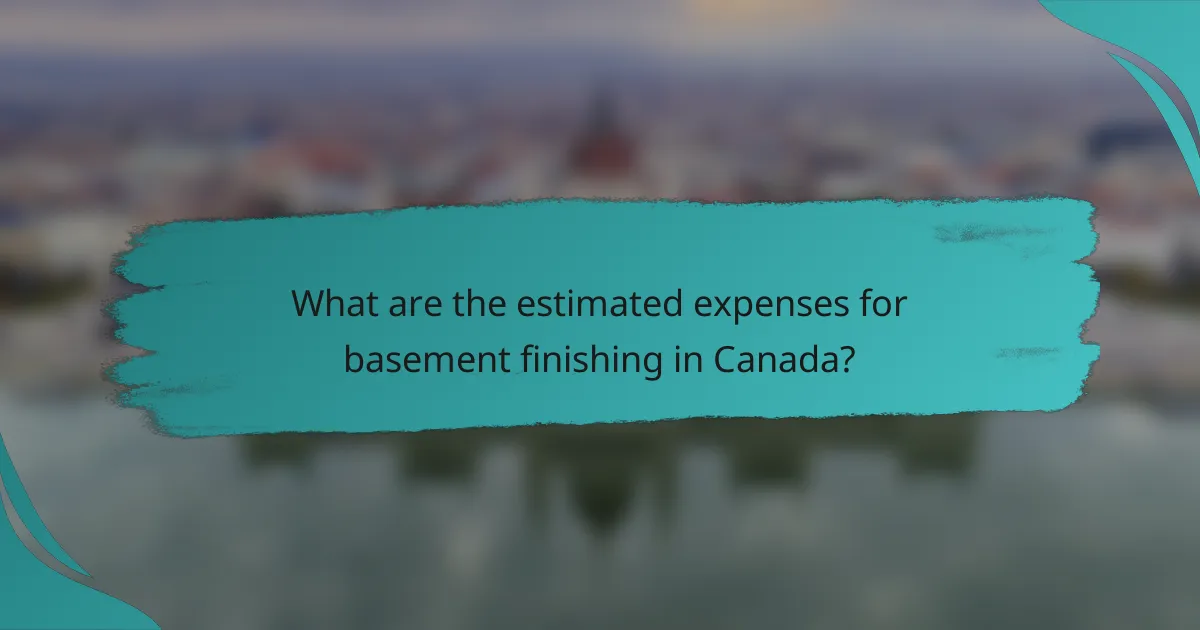 What are the estimated expenses for basement finishing in Canada?