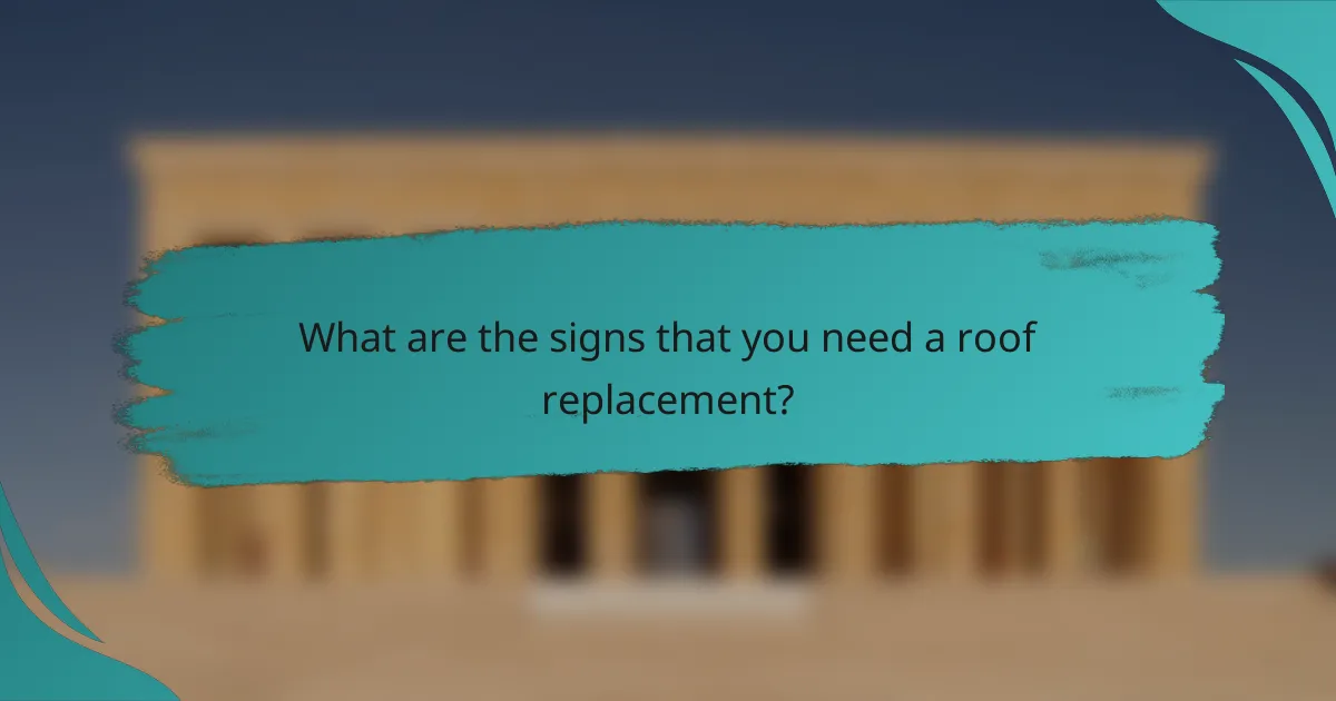 What are the signs that you need a roof replacement?