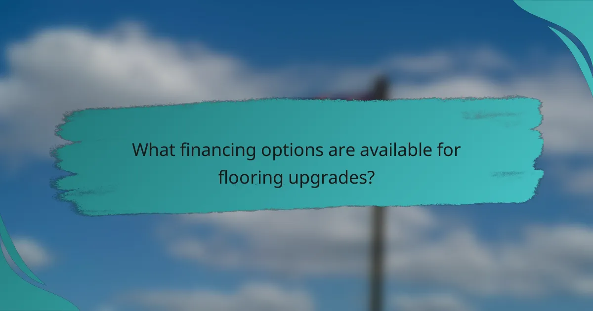 What financing options are available for flooring upgrades?