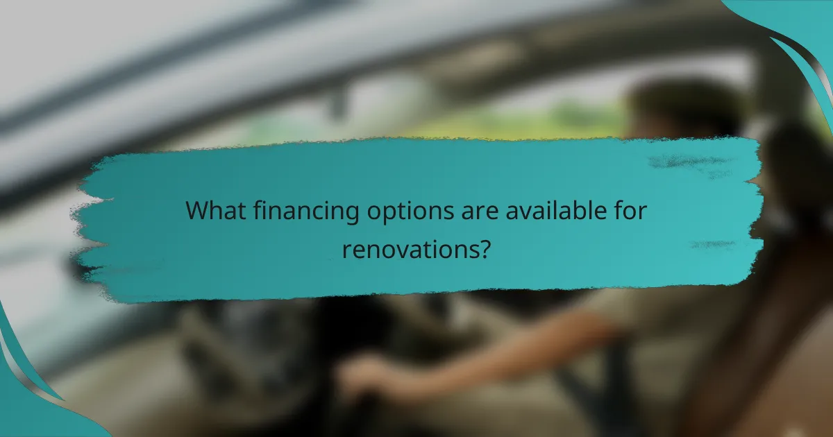 What financing options are available for renovations?