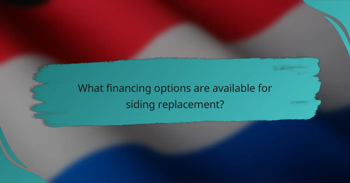 What financing options are available for siding replacement?